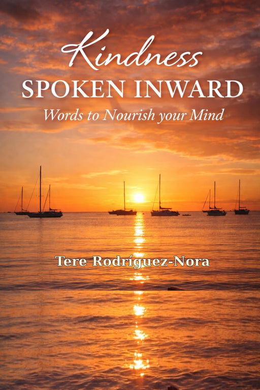 Kindness, Spoken Inward: Words to Nourish Your Mind