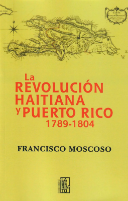 La revolución Haitiana y Puerto Rico (1789-1804)