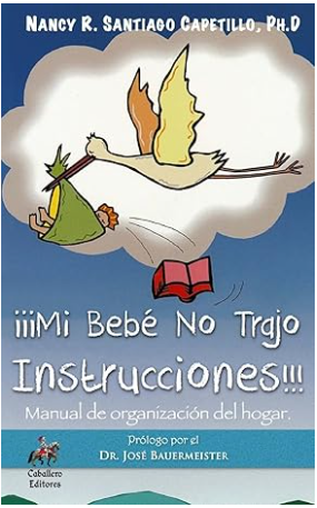 Mi bebé no trajo instrucciones: Manual de organización del hogar