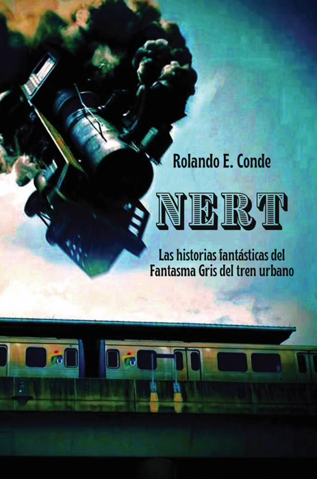 NERT: Las historias fantásticas del Fantasma Gris del tren urbano