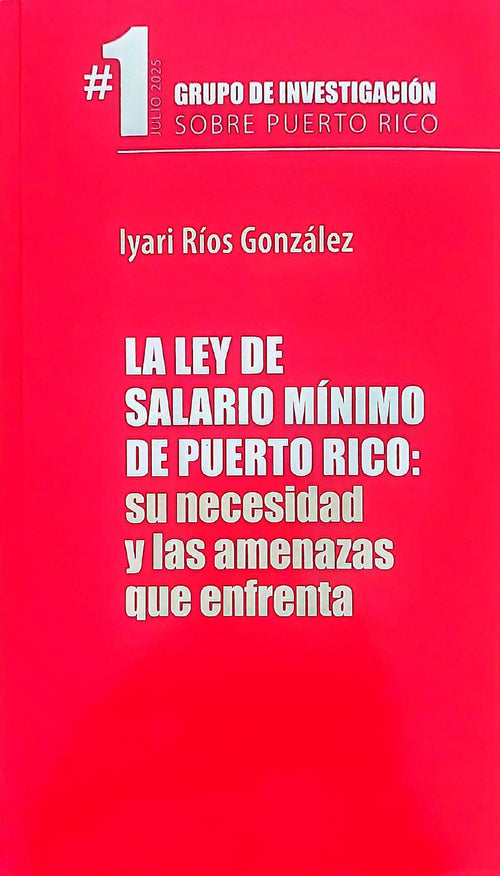 La Ley de Salario Mínimo de Puerto Rico: su necesidad y las amenazas que enfrenta