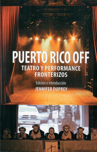 Puerto Rico Off: Teatro y performance fronterizos
