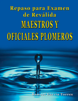 Repaso para Examen de Reválida: Maestros y Oficiales Plomeros