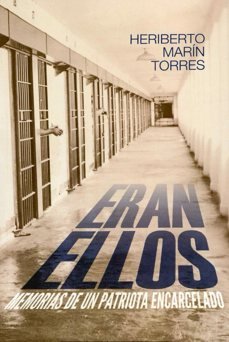 Eran ellos: Memorias de un patriota encarcelado