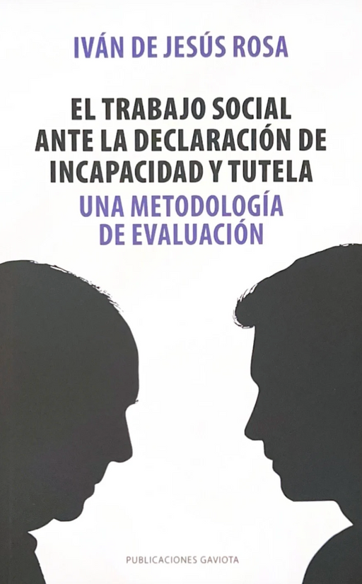 El trabajo social ante la declaración de incapacidad y tutela: Una metodología de evaluación
