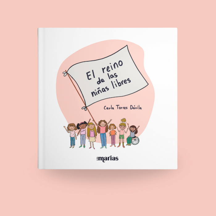 El Reino de las Niñas Libres / The Kingdom of Free Girls