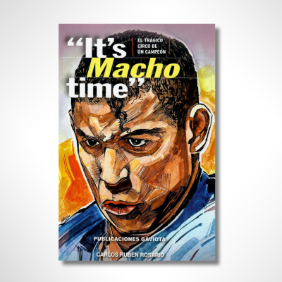 It’s Macho Time: El trágico circo de un campeón