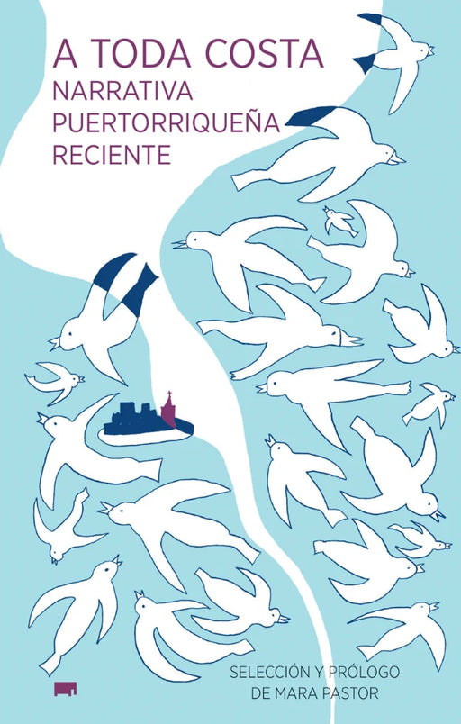 A toda costa: Narrativa Puertoriqueña reciente