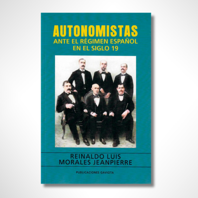 Autonomistas ante el régimen español en el siglo 19