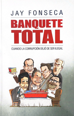 Banquete Total: Cuando la corrupción dejó de ser ilegal