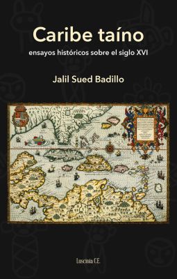 Caribe Taíno: Ensayos históricos sobre el siglo XVI