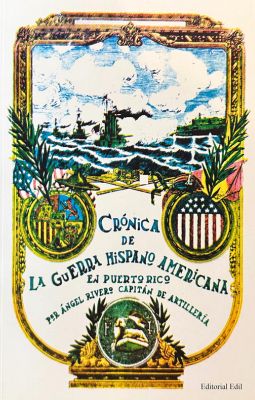 Crónica de la Guerra Hispano Americana en Puerto Rico