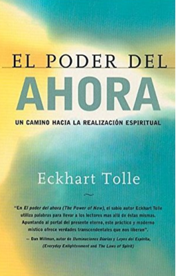 El poder del ahora: Un camino hacia la realización espiritual