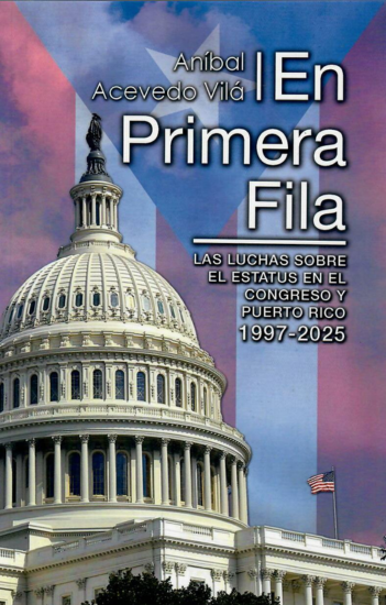 En primera fila: Las luchas sobre el estatus en el congreso y Puerto Rico (1997-2025)