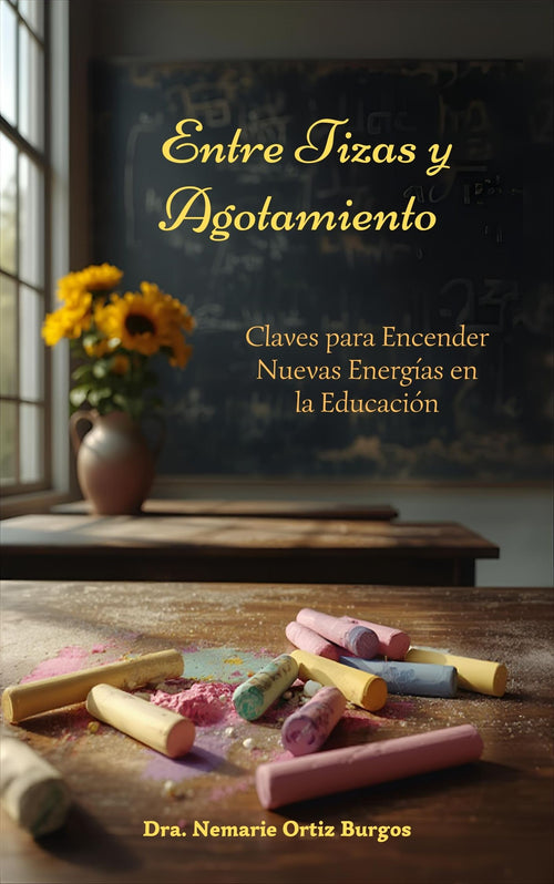 Entre Tizas y Agotamiento: Claves para Encender Nuevas Energías en la Educación