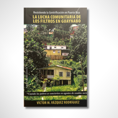 La Lucha Comunitaria de los Filtros en Guaynabo