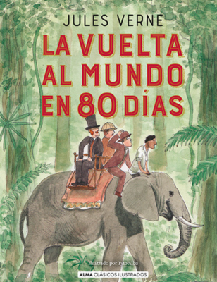 La Vuelta al Mundo en 80 Días (Clásicos Ilustrados)