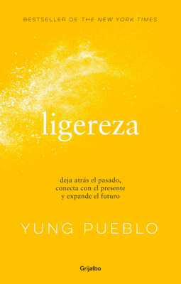 Ligereza: Deja atrás el pasado, conecta con el presente y expande el futuro
