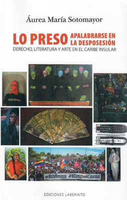 Lo Preso: Apalabrarse en la desposesión