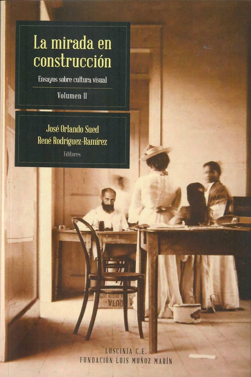 La Mirada en construcción (Volumen II)