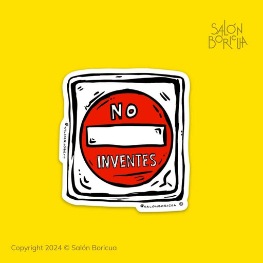 No Inventes Sign (Premium Sticker)