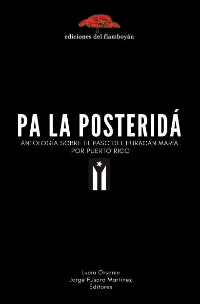 PA LA POSTERIDÁ. Antología sobre el paso del huracán María por Puerto Rico