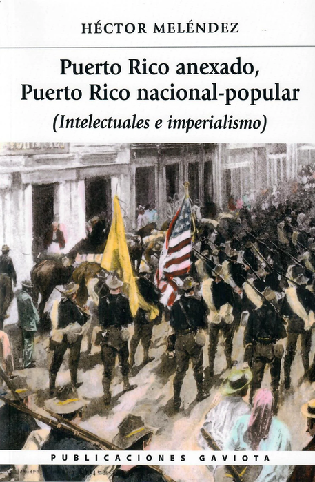 Puerto Rico anexado, Puerto Rico nacional-popular (Intelectuales e imperialismo)
