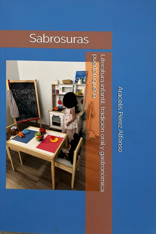 Sabrosuras: Literatura infantil, tradición oral y gastronómica puertorriqueña