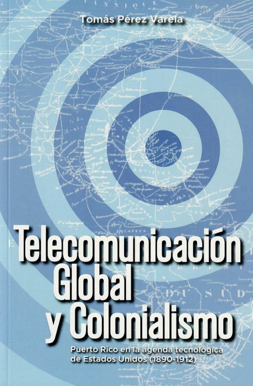 Telecomunicación Global y Colonialismo
