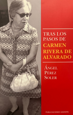 Tras los pasos de Carmen Rivera de Alvarado