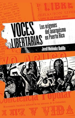 Voces libertarias: Los orígenes del anarquismo en Puerto Rico