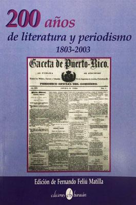 200 años de literatura y periodismo (1803-2003)-Fernando Feliú Matilla-Libros787.com