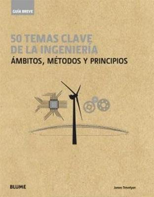 50 temas clave de la ingeniería: Ámbitos, métodos y principios-James Trevelyan-Libros787.com
