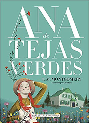 Ana de tejas verdes (Clásicos ilustrados)