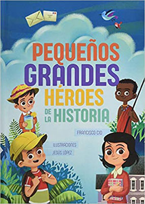 Pequeños grandes héroes de la historia