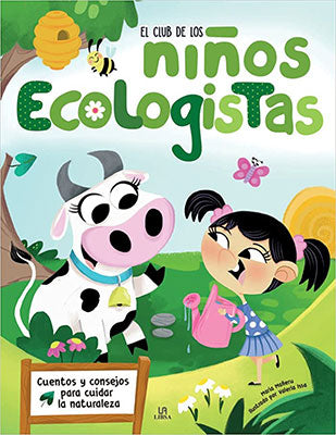 El club de los niños ecologistas: Cuentos y consejos para cuidar la naturaleza