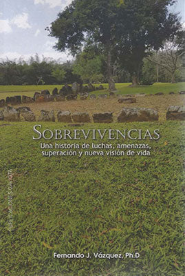 Sobrevivencias: Una historia de luchas, amenazas, superación y nueva visión de vida