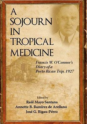 A Sojourn in Tropical Medicine-Raul Mayo Santana-Libros787.com