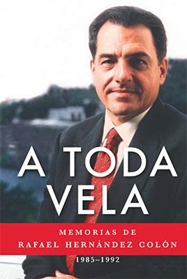 A toda vela: Memorias de Rafael Hernández Colón (1985–1992)-Rafael Hernández Colón-Libros787.com