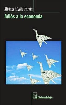 Adiós a la economía-Miriam Muñiz Varela-Libros787.com