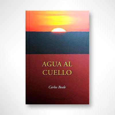 Agua al cuello-Carlos Beale-Libros787.com