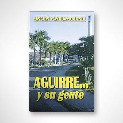 Aguirre...y su Gente-Genaro Vázquez-Orlandi-Libros787.com