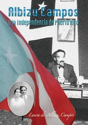 Albizu Campos y la independencia de Puerto Rico-Laura Albizu Campos-Libros787.com