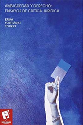 Ambigüedad y derecho: ensayos de crítica jurídica-Érika Fontánez Torres-Libros787.com