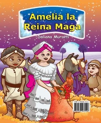 Amelia, la Reina Maga (Bilingüe)-Daliana Muratti-Libros787.com