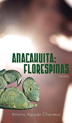 Anacahuita: Florespinas-Antonio Aguado Charneco-Libros787.com
