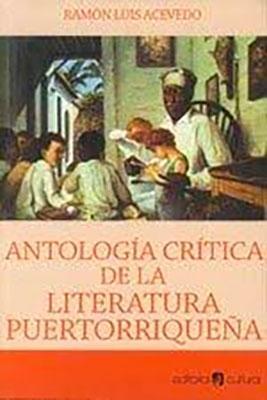 Antología crítica de la literatura puertorriqueña-Ramón Luis Acevedo-Libros787.com