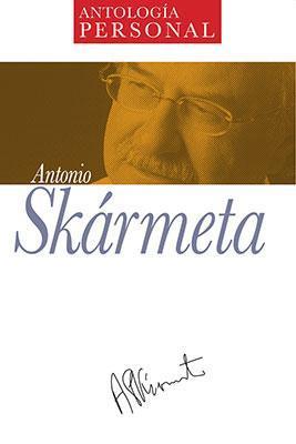 Antología personal: Antonio Skármeta-Antonio Skármeta-Libros787.com