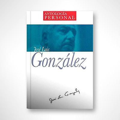 Antología personal: José Luis González-José Luis González-Libros787.com