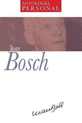 Antología personal: Juan Bosch-Juan Bosch-Libros787.com